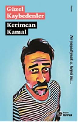 “Güzel Kaybedenler“-Kerimcan Kamal-DN