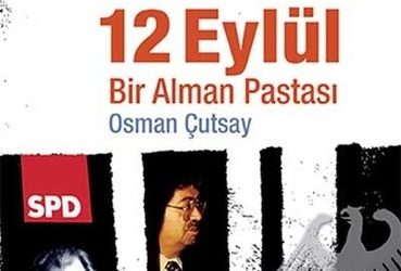 12 Eylül Bir Alman Pastası – Osman Çutsay – Yazılama